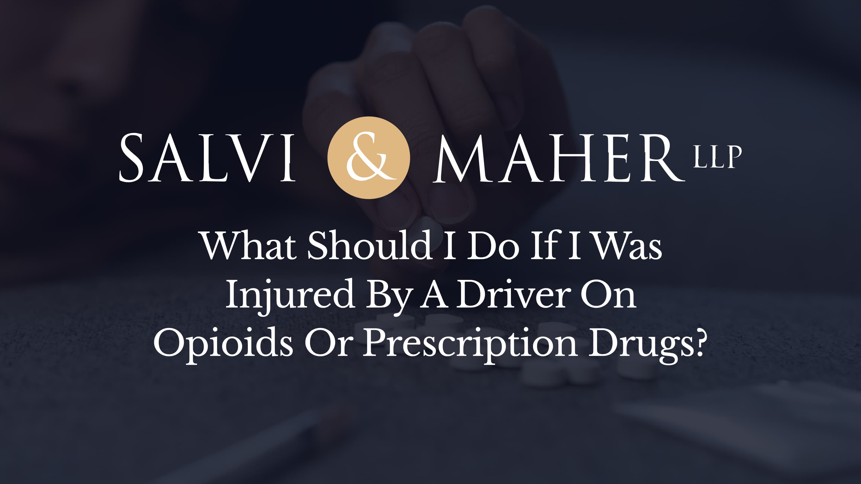 what should I do if I was injured by a driver on opioids or prescription drugs what should I do if I was injured by a driver on opioids or prescription drugs
